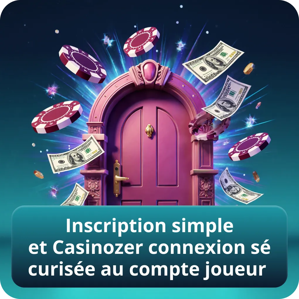 Inscription simple et Casinozer connexion sécurisée au compte joueur