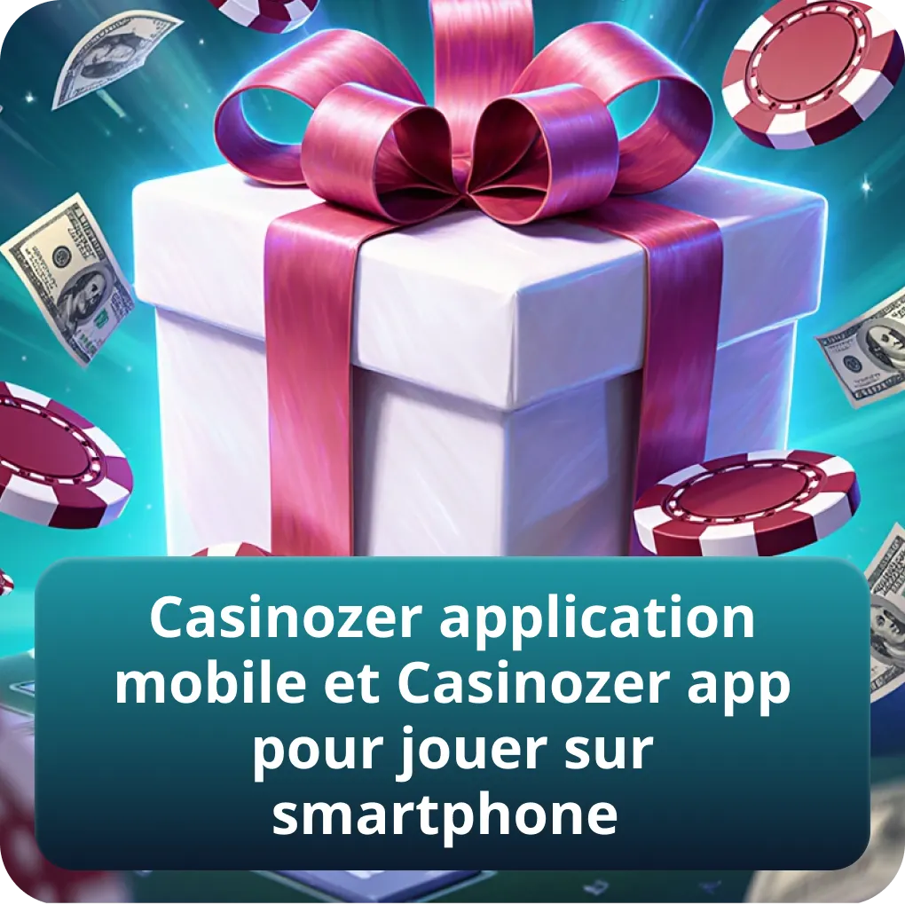 Casinozer application mobile et Casinozer app pour jouer sur smartphone