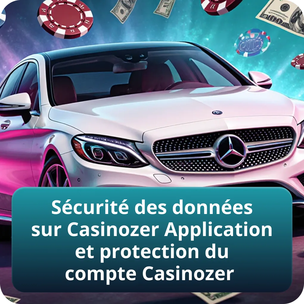 Sécurité des données sur Casinozer Application et protection du compte Casinozer